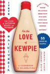 For the Love of Kewpie (The Kewpie Mayo Cookbook) cover