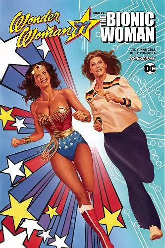 Wonder Woman 77 Meets The Bionic Woman cover