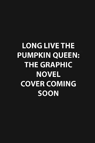 Long Live the Pumpkin Queen: The Graphic Novel cover