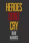 Heroes Don't Cry cover