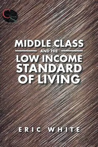 Middle Class and the Low Income Standard of Living cover