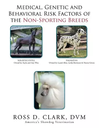 Medical, Genetic and Behavioral Risk Factors of the Non-Sporting Breeds cover