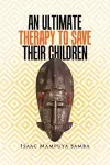 An Ultimate Therapy to Save Their Children cover