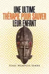 Une Ultime Thérapie Pour Sauver Leur Enfant cover