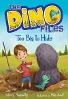 The Dino Files #2: Too Big to Hide cover