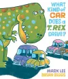 What Kind of Car Does a T. Rex Drive? cover