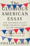 The Glorious American Essay cover