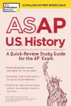 ASAP U.S. History: A Quick-Review Study Guide for the AP Exam cover