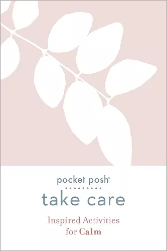 Pocket Posh Take Care: Inspired Activities for Calm cover