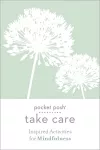 Pocket Posh Take Care: Inspired Activities for Mindfulness cover