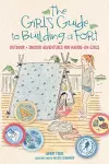 The Girl's Guide to Building a Fort cover