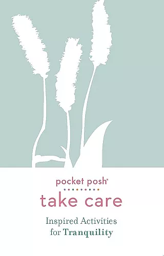 Pocket Posh Take Care: Inspired Activities for Tranquility cover