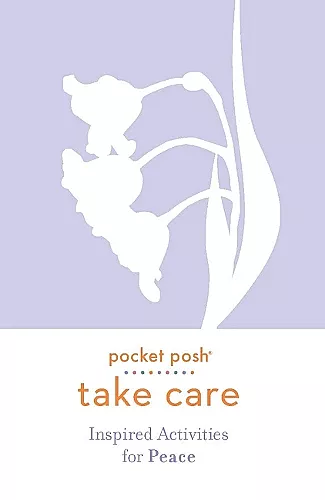 Pocket Posh Take Care: Inspired Activities for Peace cover