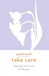 Pocket Posh Take Care: Inspired Activities for Peace cover