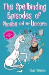The Spellbinding Episodes of Phoebe and Her Unicorn cover
