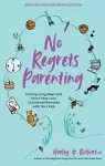 No Regrets Parenting, Updated and Expanded Edition cover