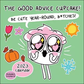 The Good Advice Cupcake 2023 Wall Calendar cover