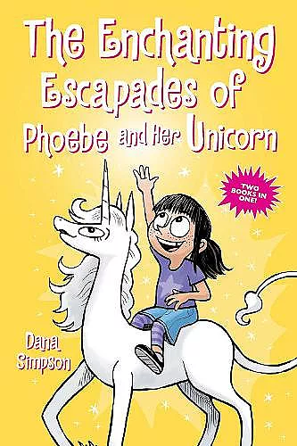 The Enchanting Escapades of Phoebe and Her Unicorn cover