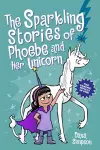 The Sparkling Stories of Phoebe and Her Unicorn cover