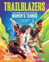Trailblazers: The Unmatched Story of Women's Tennis, Young Readers Edition cover