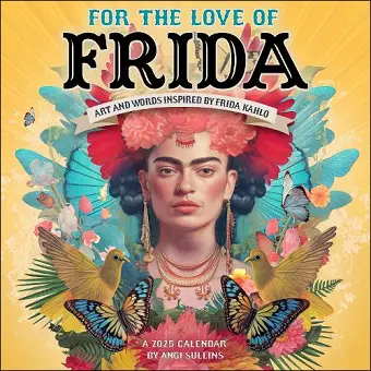 For the Love of Frida 2025 Wall Calendar cover