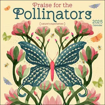 Praise for the Pollinators 2025 Wall Calendar cover