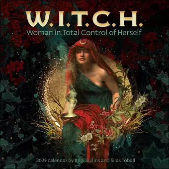 W.I.T.C.H. (Woman In Total Control of Herself) 2025 Wall Calendar cover