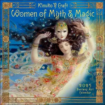 Women of Myth & Magic 2025 Fantasy Art Wall Calendar by Kinuko Craft cover