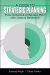 A Guide to Strategic Planning: How to Build and Critique a Plan with Data and Research cover