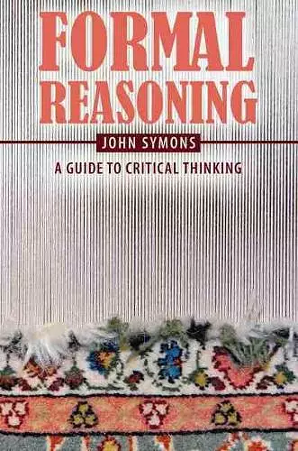 Formal Reasoning: A Guide to Critical Thinking cover