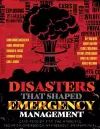 Disasters That Shaped Emergency Management: Case Studies for the Homeland Security/Emergency Management Professional cover