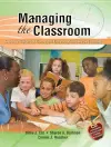 Managing the Classroom: Creating a Culture for Primary and Elementary Teaching and Learning cover