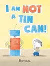 I Am Not A Tin Can! cover