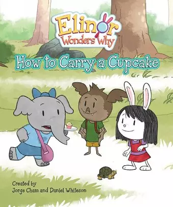 Elinor Wonders Why: How to Carry a Cupcake cover