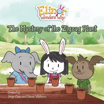Elinor Wonders Why: The Mystery of the Zigzag Plant cover