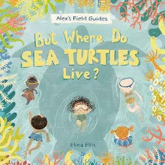 But Where Do Sea Turtles Live? cover