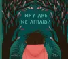 Why Are We Afraid? cover