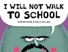 I Will Not Walk to School cover