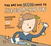 The Day My Mom Came to Kindergarten cover