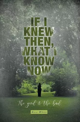 If I Knew Then, What I Know Now cover