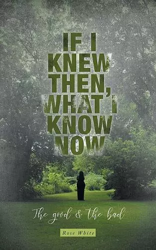 If I Knew Then, What I Know Now cover