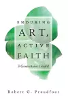 Enduring Art, Active Faith cover