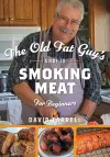 The Old Fat Guy's Guide to Smoking Meat for Beginners cover