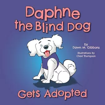 Daphne the Blind Dog Gets Adopted cover