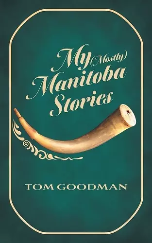 My (Mostly) Manitoba Stories cover