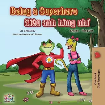 Being a Superhero (English Vietnamese Bilingual Book) cover