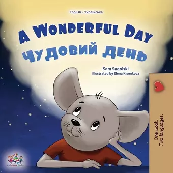 A Wonderful Day (English Ukrainian Bilingual Book for Kids) cover