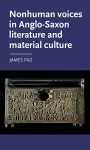 Nonhuman Voices in Anglo-Saxon Literature and Material Culture cover