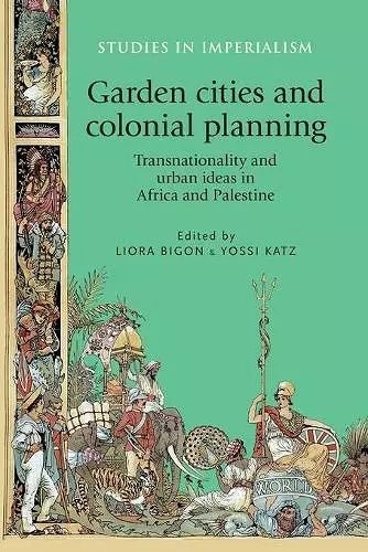 Garden Cities and Colonial Planning cover