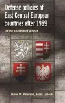 Defense Policies of East-Central European Countries After 1989 cover